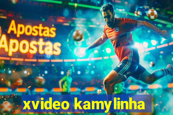 xvideo kamylinha